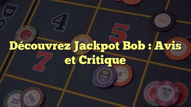France - casino jackpot bob